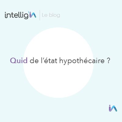 Quid de l’état hypothécaire ?